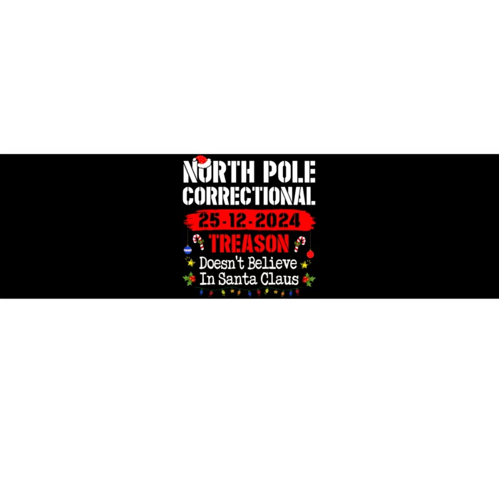 North Pole Correctional Treason DoesnT Believe Santa Claus Bumper Sticker