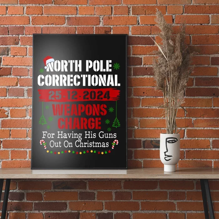 North Pole Correctional Weapons Charge For Having His Guns Poster