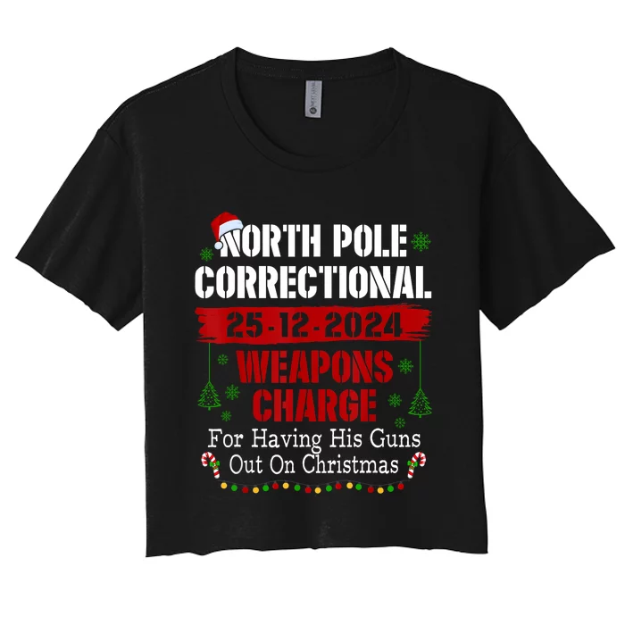 North Pole Correctional Weapons Charge For Having His Guns Women's Crop Top Tee