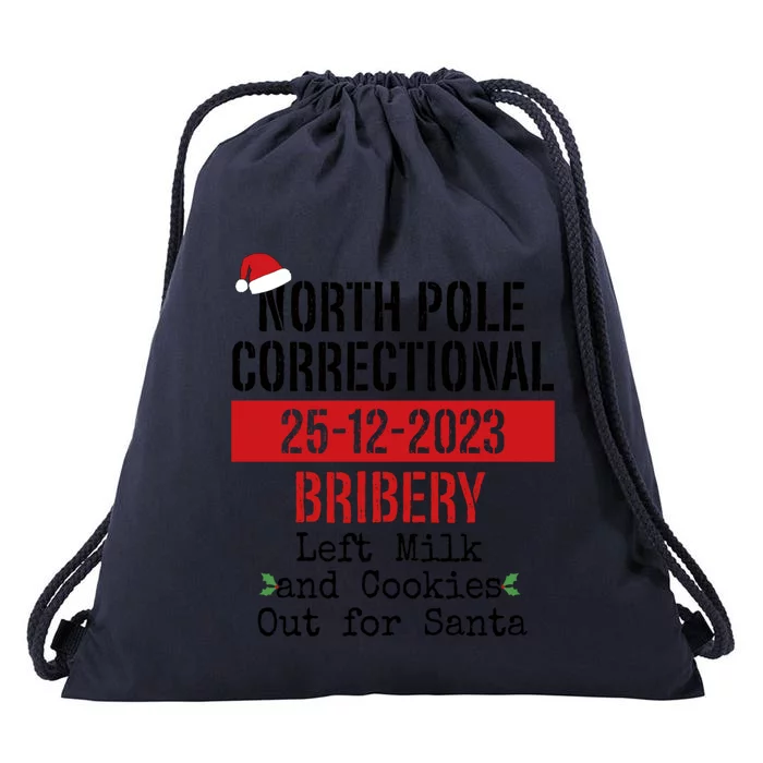 North Pole Correctional Bribery Left Milk Cookies Out Santa Cool Gift Drawstring Bag