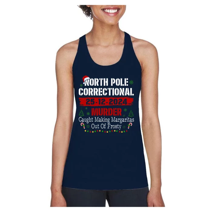 North Pole Correctional Murder Caught Making Margaritas Xmas Women's Racerback Tank