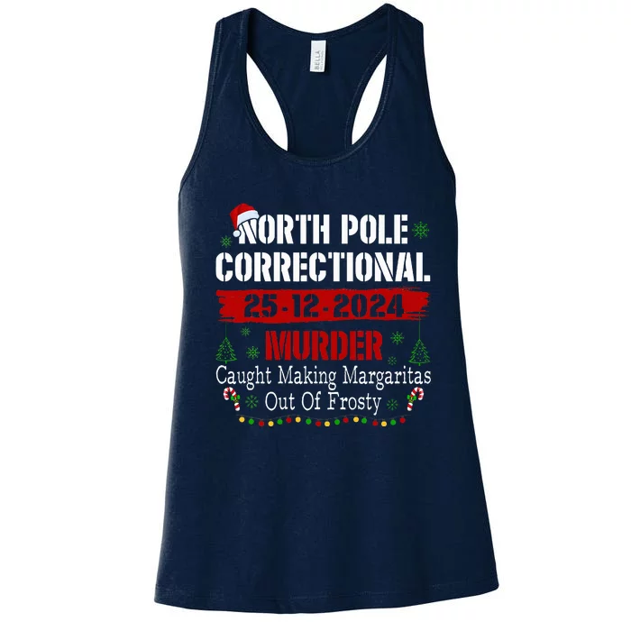 North Pole Correctional Murder Caught Making Margaritas Xmas Women's Racerback Tank