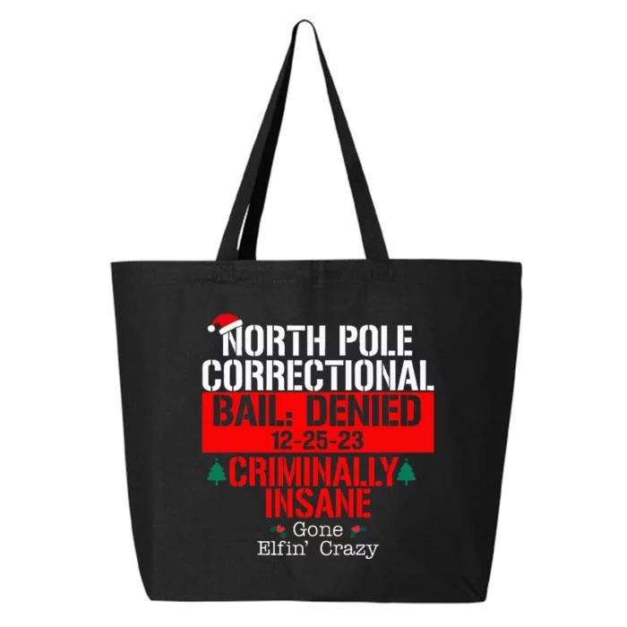 North Pole Correctional Bail Denied Criminally Insane Gone 25L Jumbo Tote