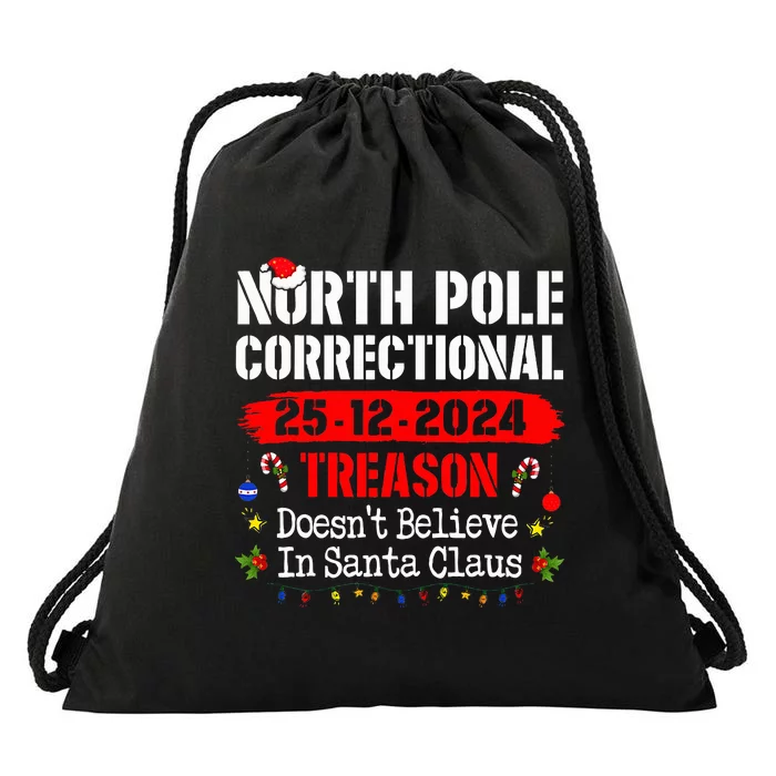 North Pole Correctional Treason DoesnT Believe Santa Claus Drawstring Bag