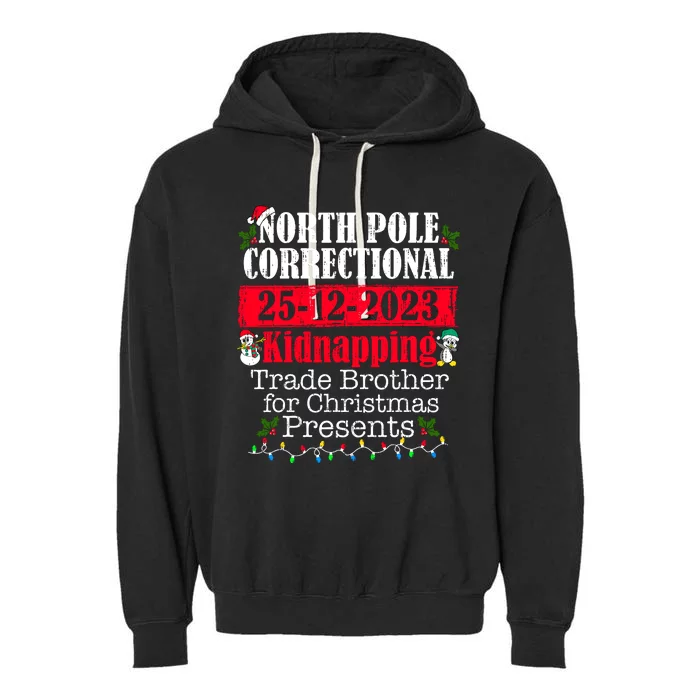 North Pole Correctional Kidnapping Traded Brother Christmas Garment-Dyed Fleece Hoodie