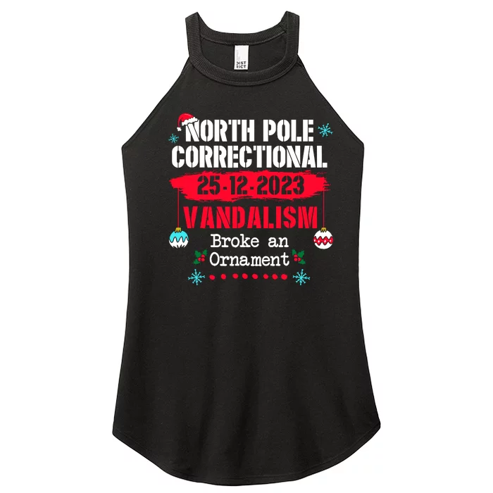 North Pole Correctional Vandalism Broke An Ornament Xmas Women’s Perfect Tri Rocker Tank