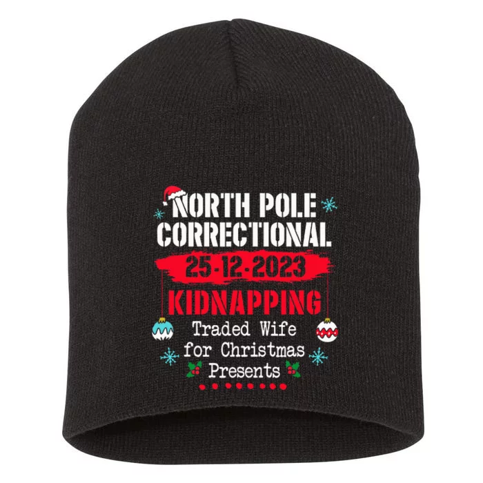 North Pole Correctional Kidnapping Traded Wife for Christmas Short Acrylic Beanie