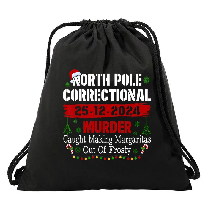 North Pole Correctional Murder Caught Making Margaritas Xmas Drawstring Bag