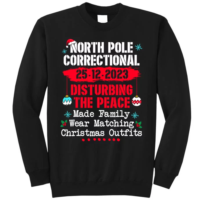 North Pole Correctional Disturbing Peace Wear Matching Tees Tall Sweatshirt