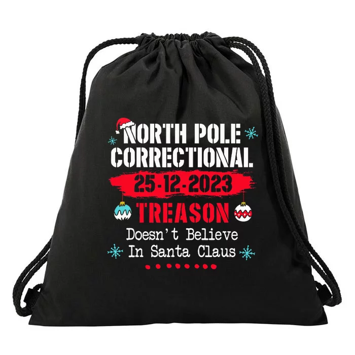 North Pole Correctional Treason DoesnT Believe Santa Claus Drawstring Bag