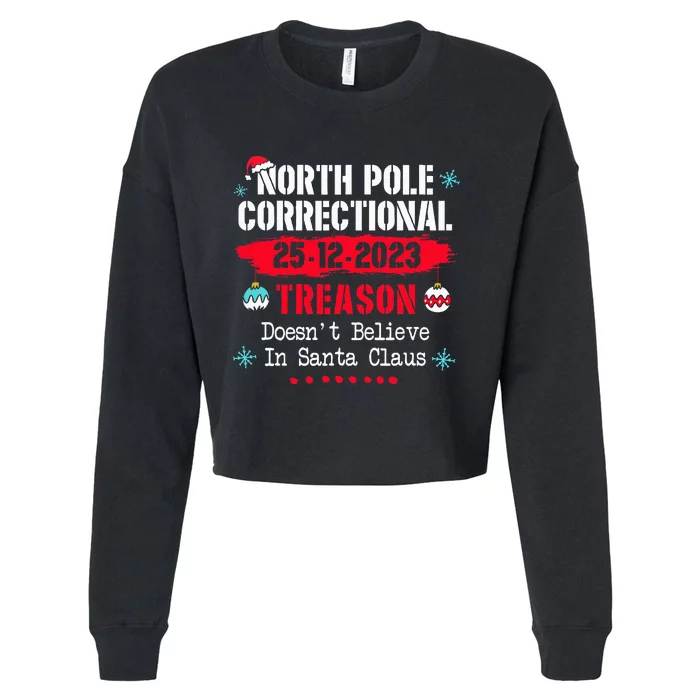 North Pole Correctional Treason DoesnT Believe Santa Claus Cropped Pullover Crew