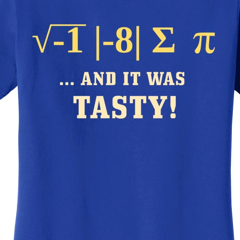 National Pi Day Gift Math Teacher Pi And It Was Tasty Gift Women's T-Shirt