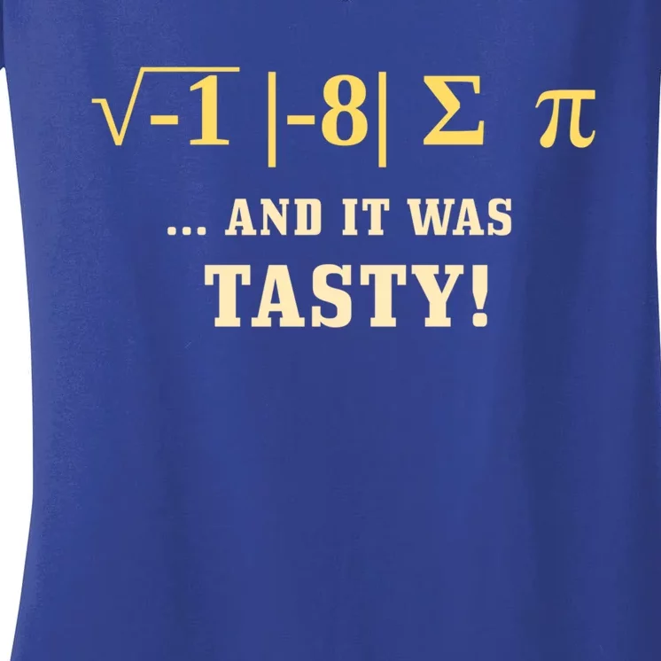 National Pi Day Gift Math Teacher Pi And It Was Tasty Gift Women's V-Neck T-Shirt