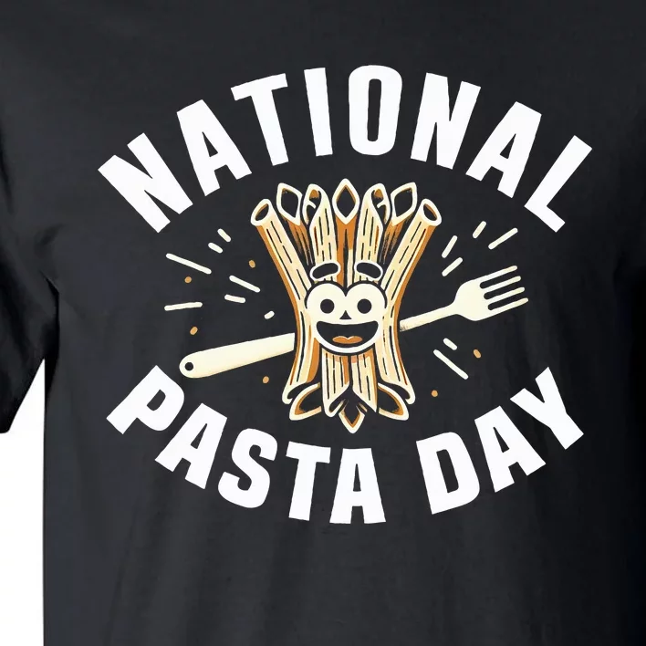 National Pasta Day Lovers Design For Foodies Funny Pasta Tall T-Shirt