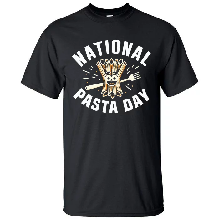 National Pasta Day Lovers Design For Foodies Funny Pasta Tall T-Shirt