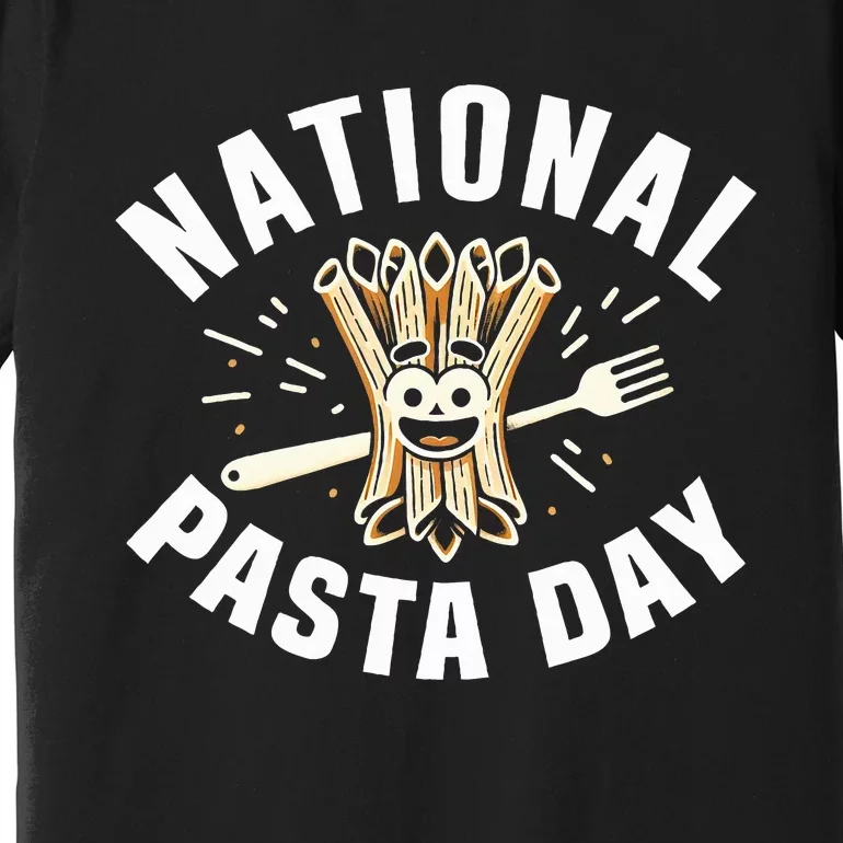 National Pasta Day Lovers Design For Foodies Funny Pasta Premium T-Shirt