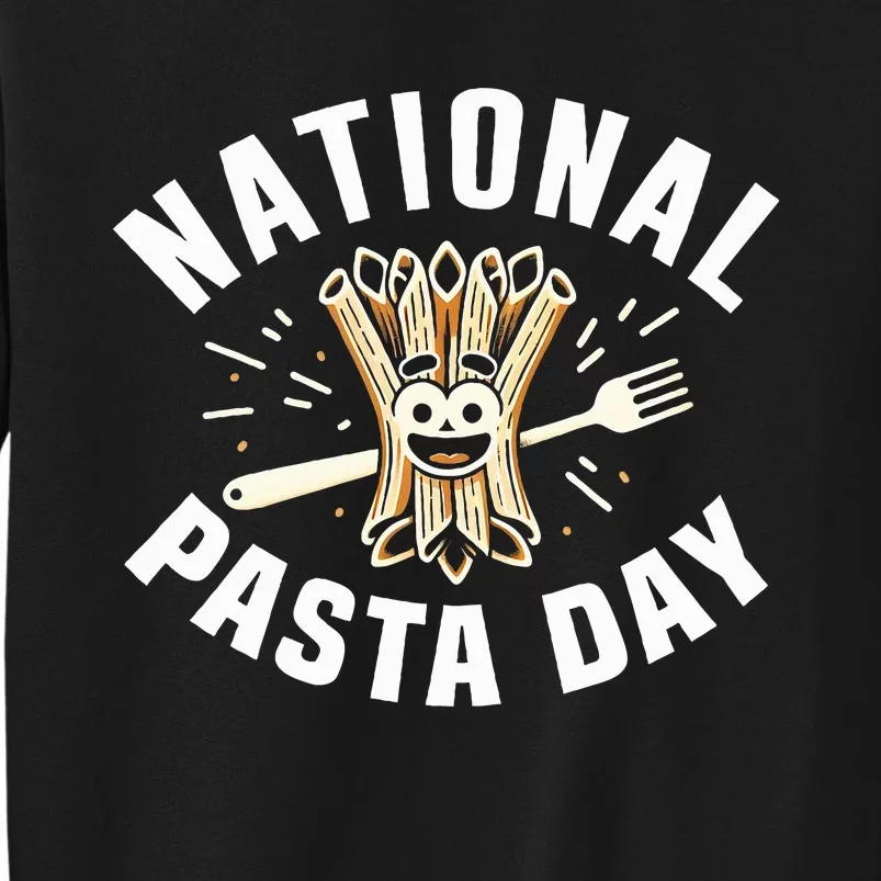 National Pasta Day Lovers Design For Foodies Funny Pasta Tall Sweatshirt