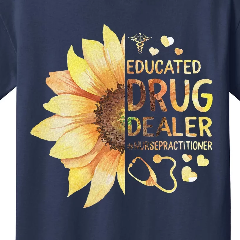 Nurse Practitioner Educated Drug Dealer NP Nursing School Kids T-Shirt