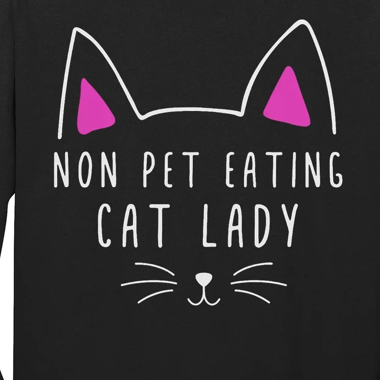 Non Pet Eating Cat Lady TheyRe Eating The Pets Long Sleeve Shirt