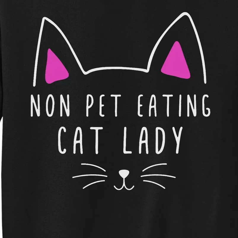 Non Pet Eating Cat Lady TheyRe Eating The Pets Sweatshirt