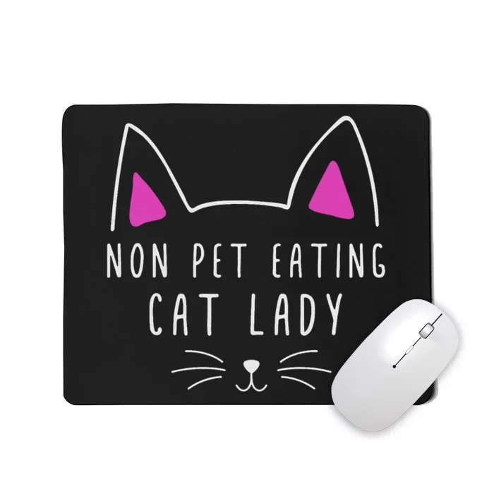 Non Pet Eating Cat Lady TheyRe Eating The Pets Mousepad