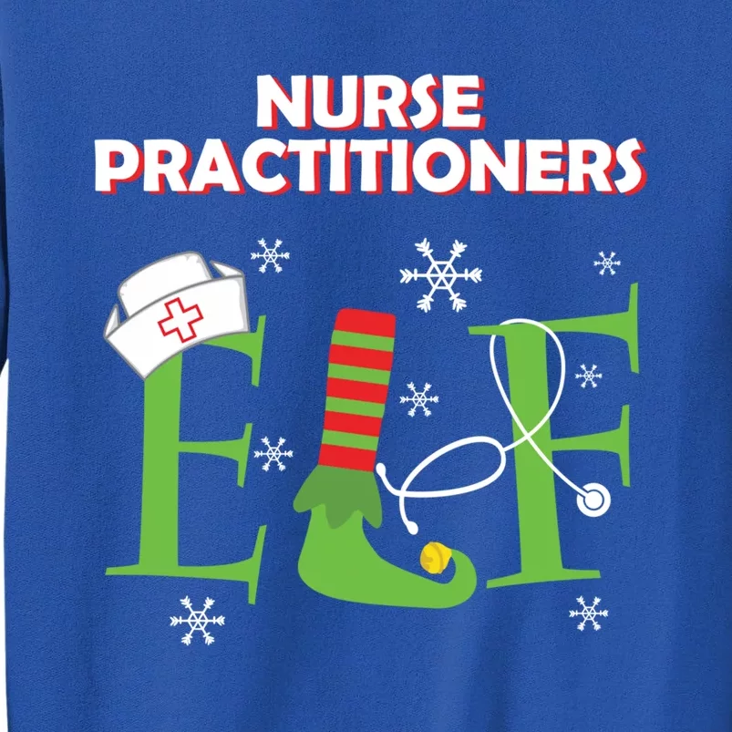 Nurse Practitioners Elf Christmas Matching Group Costume Cool Gift Tall Sweatshirt