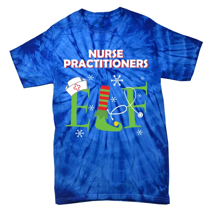 Nurse Practitioners Elf Christmas Matching Group Costume Cool Gift Tie-Dye T-Shirt