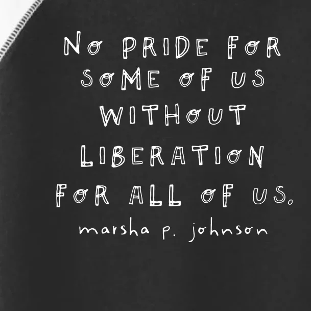 No Pride For Some Of Us Without Liberation For All Of Us! Marsha P. Johnson Toddler Fine Jersey T-Shirt