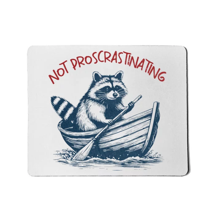 Not Proscrastinating Funny Raccoon Boat Ride Mousepad