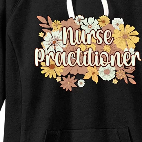 Nurse Practitioner Flowers Nursing Practitioner Gift Women's Fleece Hoodie