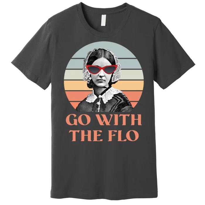 Nurse Practitioner Florence Go With The Flo Premium T-Shirt