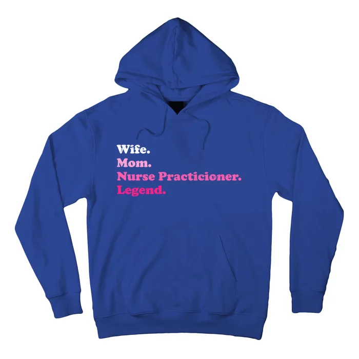 Nurse Practitioner For Mom Or Wife For Mothers Day Gift Hoodie