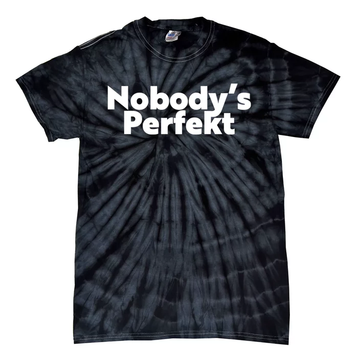 NobodyS Perfekt Funny Typo Sarcastic Pun Statement Humor Tie-Dye T-Shirt