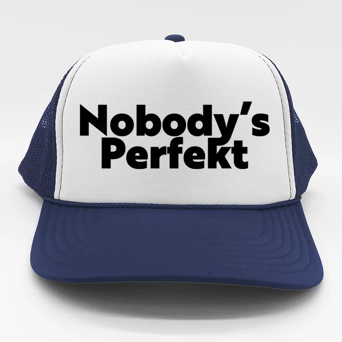 NobodyS Perfekt Funny Typo Sarcastic Pun Statement Humor Trucker Hat