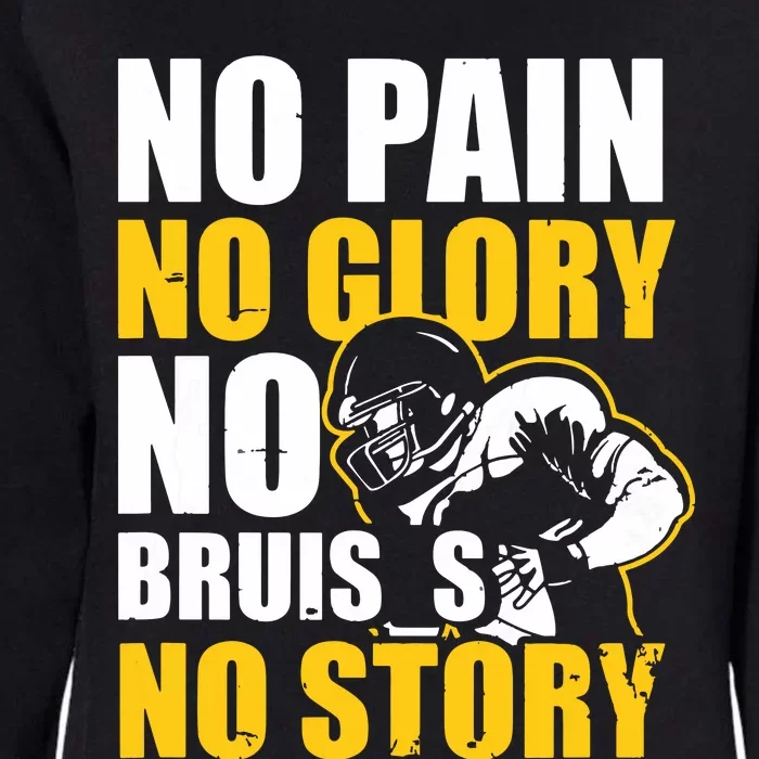 No Pain Glory Bruises Story Design Football Coach Womens California Wash Sweatshirt