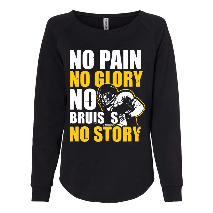 No Pain Glory Bruises Story Design Football Coach Womens California Wash Sweatshirt