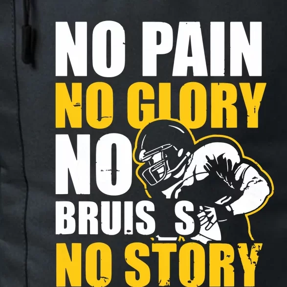 No Pain Glory Bruises Story Design Football Coach Daily Commute Backpack