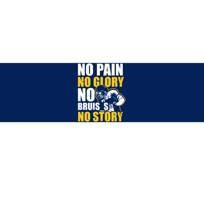 No Pain Glory Bruises Story Design Football Coach Bumper Sticker