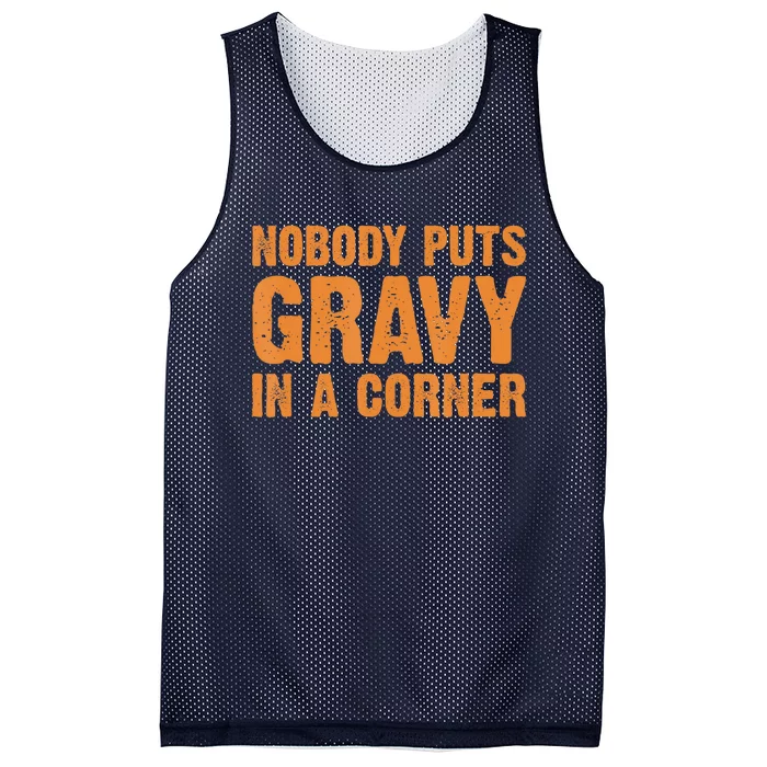 Nobody Puts Gravy In A Corner Mesh Reversible Basketball Jersey Tank