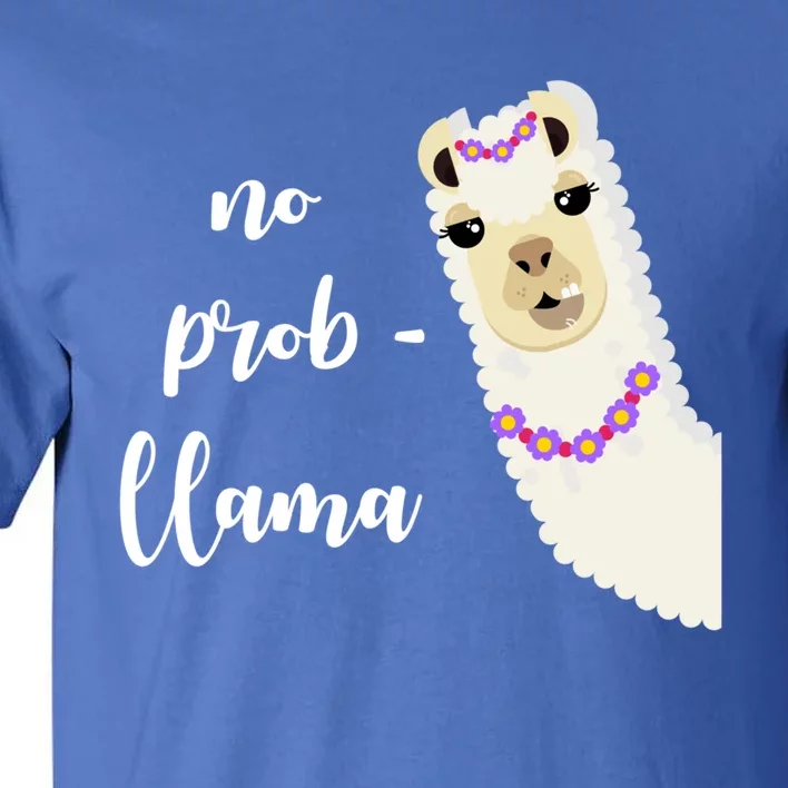 No Probgreat Giftllama Fun Face Alpaca Trending Funny Farm Animal Gift Tall T-Shirt