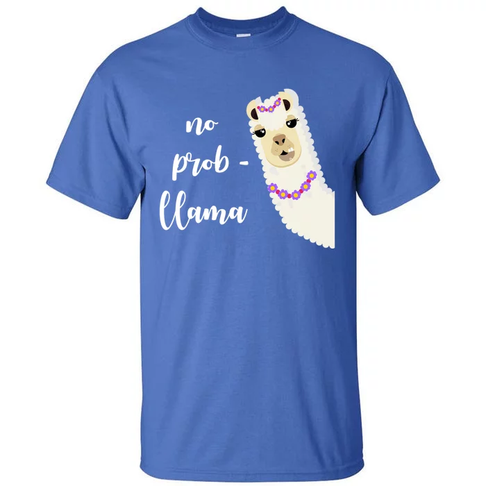 No Probgreat Giftllama Fun Face Alpaca Trending Funny Farm Animal Gift Tall T-Shirt