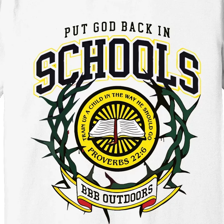 Nice Put God Back In Schools Bbb Outdoors Premium T-Shirt