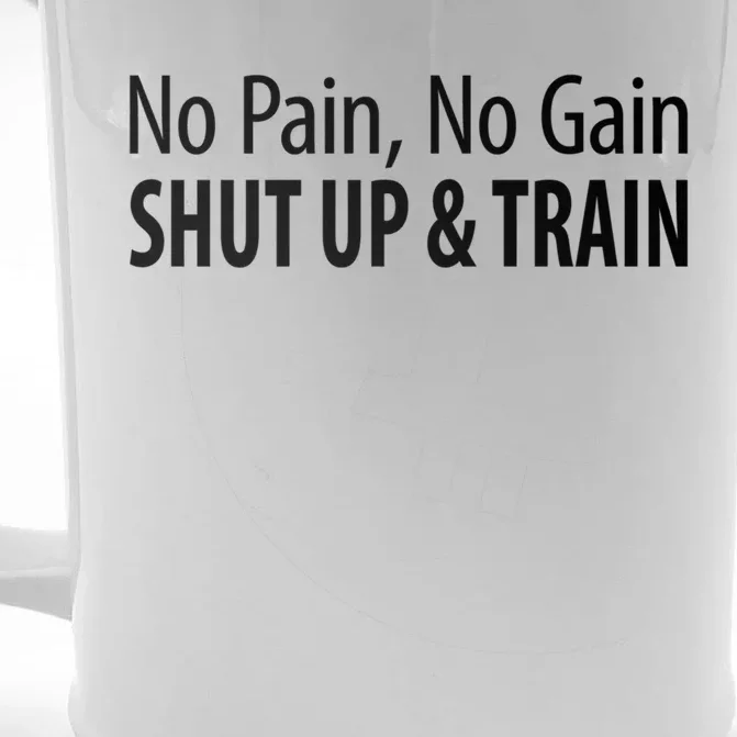 No Pain Gift No Gain Gift Shut Up And Train Gift Front & Back Beer Stein