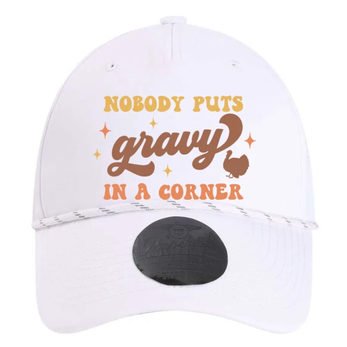 Nobody Puts Gravy In A Corner Funny Thanksgiving Meaningful Gift Performance The Dyno Cap