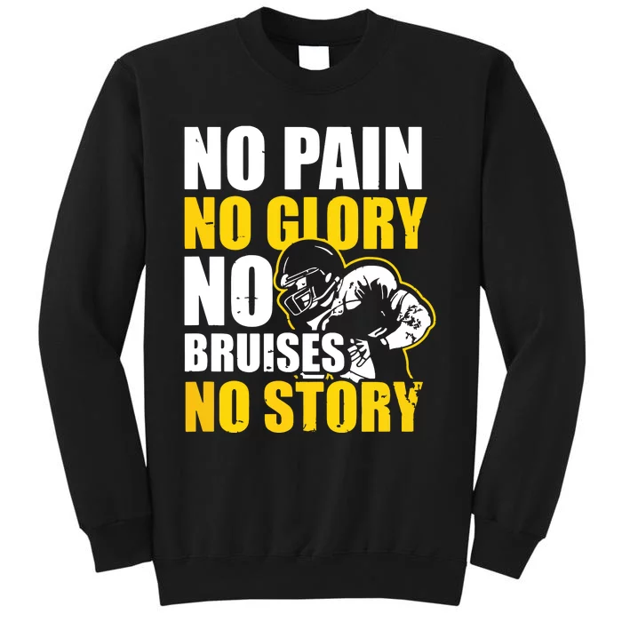 No Pain Glory Bruises Story Design Football Coach Tall Sweatshirt