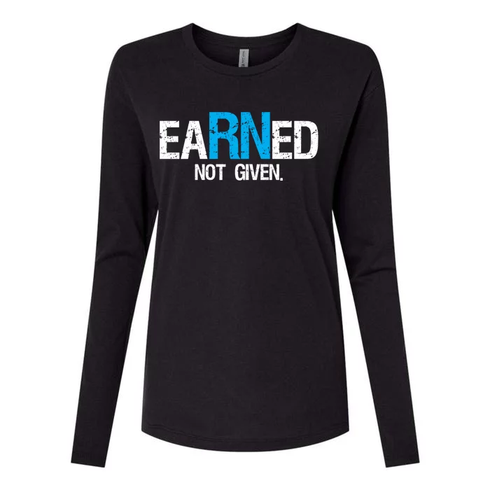 Nurse Pride Gift Earned Not Given Rn Nurse Gift Idea Great Gift Womens Cotton Relaxed Long Sleeve T-Shirt