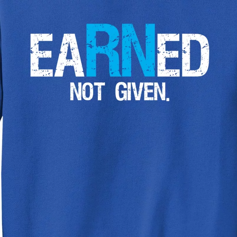 Nurse Pride Gift Earned Not Given Rn Nurse Gift Idea Great Gift Sweatshirt