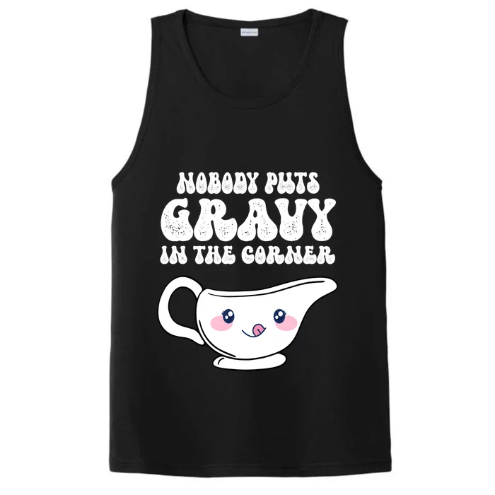 Nobody Puts Gravy In The Corner Turkey Thanksgiving Family Gift Performance Tank