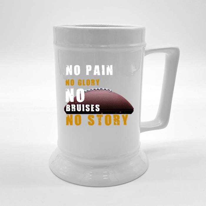 No Pain Glory Bruises Story Design Football Coach Cute Gift Front & Back Beer Stein