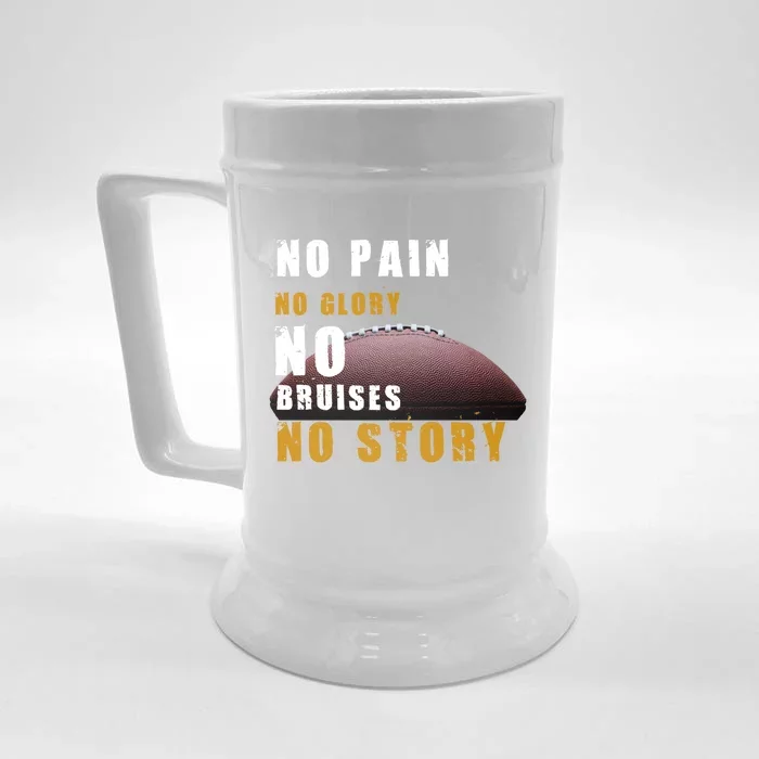 No Pain Glory Bruises Story Design Football Coach Cute Gift Front & Back Beer Stein